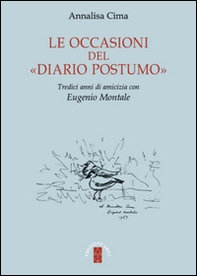 Le occasioni del «Diario postumo». Tredici anni di amicizia con Eugenio Montale - Librerie.coop Le occasioni del «Diario postumo». Tredici anni di amicizia con Eugenio Montale - Librerie.coop