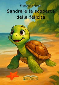 Sandra e la scoperta della felicità - Librerie.coop Sandra e la scoperta della felicità - Librerie.coop
