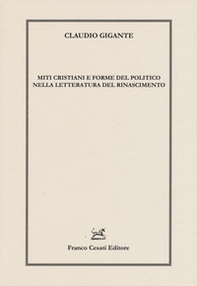 Miti cristiani e forme del politico nella letteratura del Rinascimento - Librerie.coop