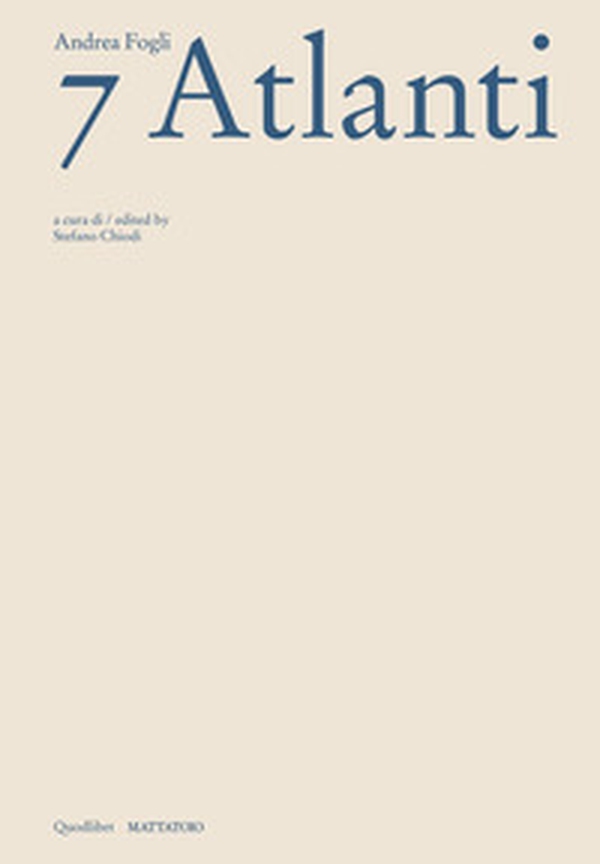 Andrea Fogli. 7 Atlanti. Catalogo della mostra (Roma, 5 dicembre 2024-2 febbraio 2025). Ediz. italiana e inglese - Librerie.coop Andrea Fogli. 7 Atlanti. Catalogo della mostra (Roma, 5 dicembre 2024-2 febbraio 2025). Ediz. italiana e inglese - Librerie.coop
