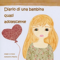 Diario di una bambina quasi adolescente - Librerie.coop