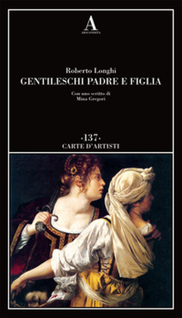 Gentileschi. Padre e figlia - Librerie.coop Gentileschi. Padre e figlia - Librerie.coop