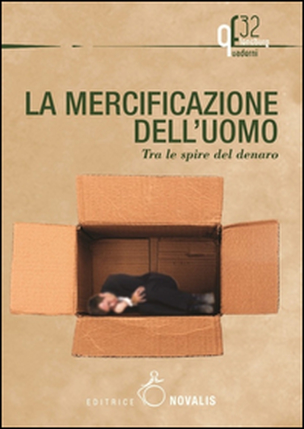 La mercificazione dell'uomo. Tra le spire del denaro - Librerie.coop La mercificazione dell'uomo. Tra le spire del denaro - Librerie.coop