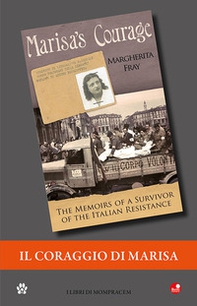 Il coraggio di Marisa. Dalla Resistenza in Italia alla vita in America - Librerie.coop Il coraggio di Marisa. Dalla Resistenza in Italia alla vita in America - Librerie.coop