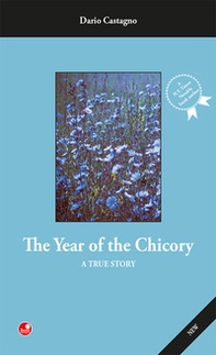 The year of the Chicory. A true story - Librerie.coop The year of the Chicory. A true story - Librerie.coop