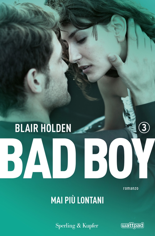Bad boy 3. Mai più lontani - Librerie.coop Bad boy 3. Mai più lontani - Librerie.coop