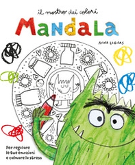 Il mostro dei colori Mandala. Per regolare le tue emozioni e calmare lo stress - Librerie.coop