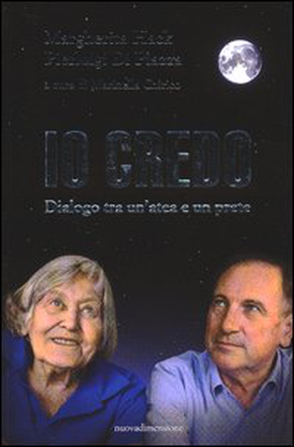 Io credo. Dialogo tra un'atea e un prete - Librerie.coop Io credo. Dialogo tra un'atea e un prete - Librerie.coop