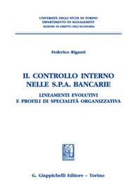 Il controllo interno nelle s.p.a. bancarie. Lineamenti evolutivi e profili di specialità organizzativa - Librerie.coop Il controllo interno nelle s.p.a. bancarie. Lineamenti evolutivi e profili di specialità organizzativa - Librerie.coop
