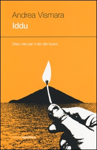 Iddu. Dieci vite per il dio del fuoco - Librerie.coop