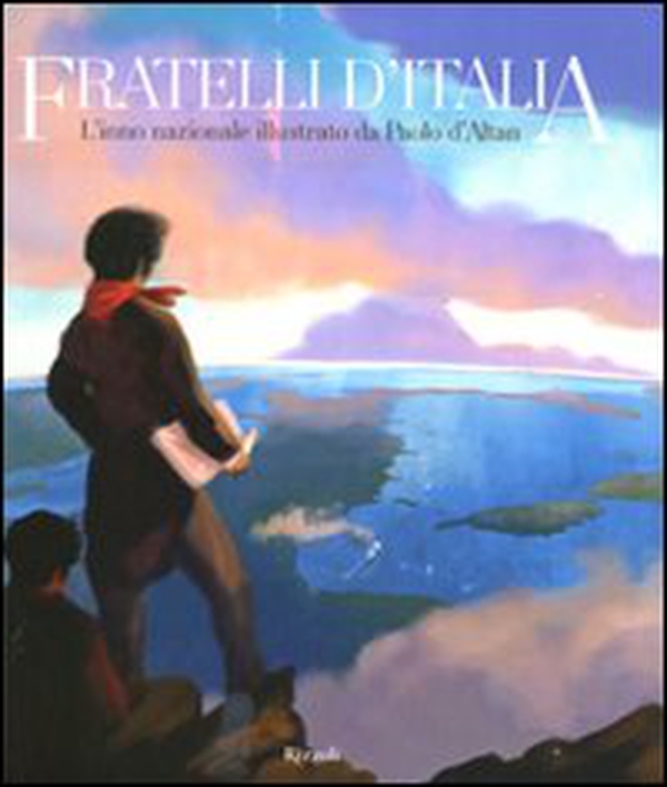Fratelli d'Italia. L'inno nazionale illustrato da Paolo d'Altan - Librerie.coop