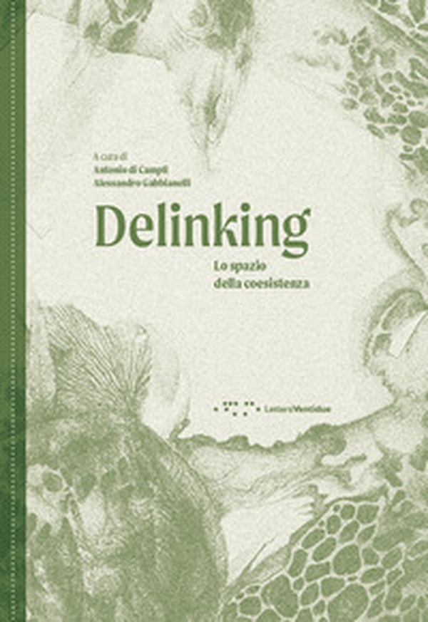 Delinking. Lo spazio della coesistenza - Librerie.coop Delinking. Lo spazio della coesistenza - Librerie.coop