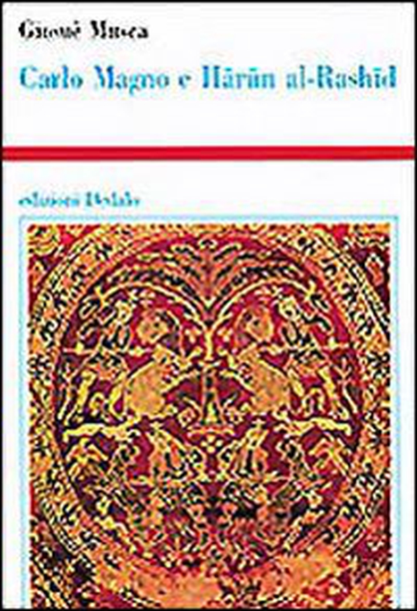 Carlo Magno e Harun al-Rashid - Librerie.coop Carlo Magno e Harun al-Rashid - Librerie.coop