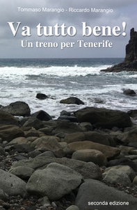 Va tutto bene! Un treno per Tenerife - Librerie.coop