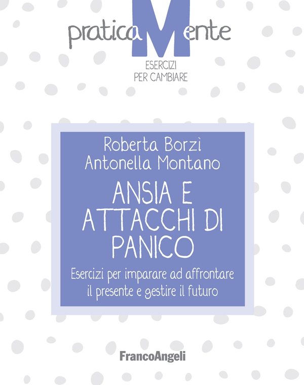 Ansia e attacchi di panico - Librerie.coop Ansia e attacchi di panico - Librerie.coop
