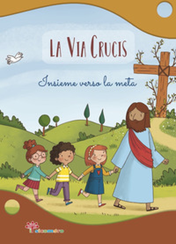 La Via Crucis. Insieme verso la meta - Librerie.coop La Via Crucis. Insieme verso la meta - Librerie.coop
