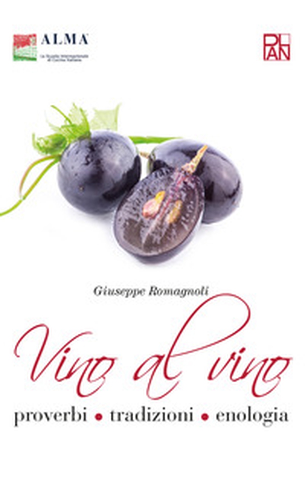Vino al vino. Proverbi, tradizioni, enologia - Librerie.coop Vino al vino. Proverbi, tradizioni, enologia - Librerie.coop