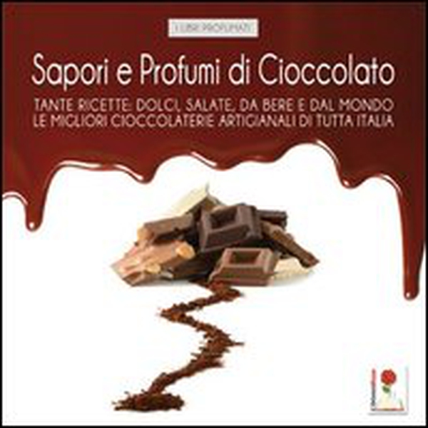 Sapori e profumi di cioccolato - Librerie.coop Sapori e profumi di cioccolato - Librerie.coop