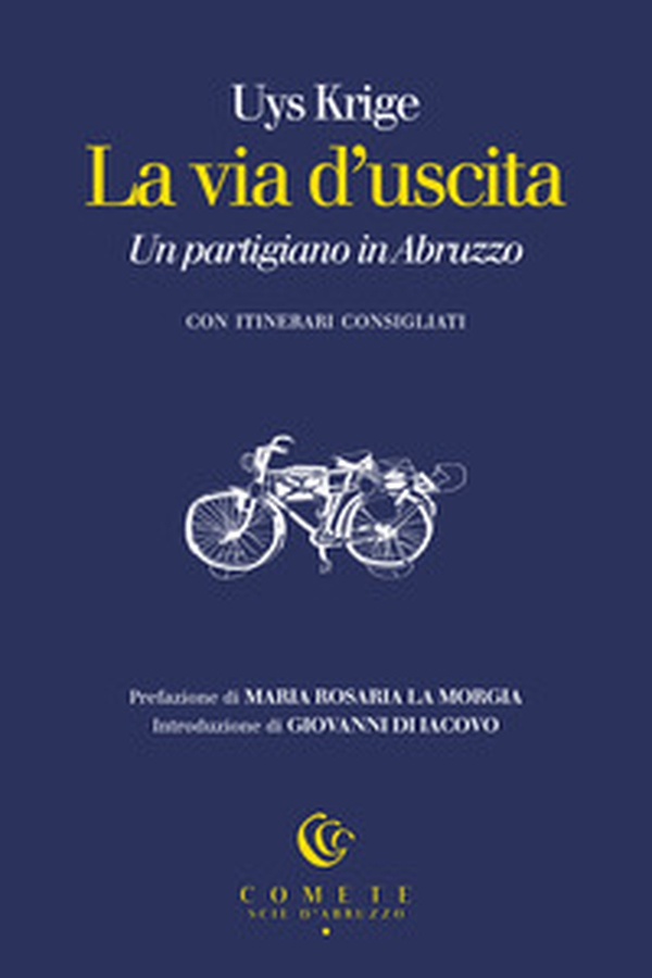 La via d'uscita. Un partigiano in Abruzzo - Librerie.coop
