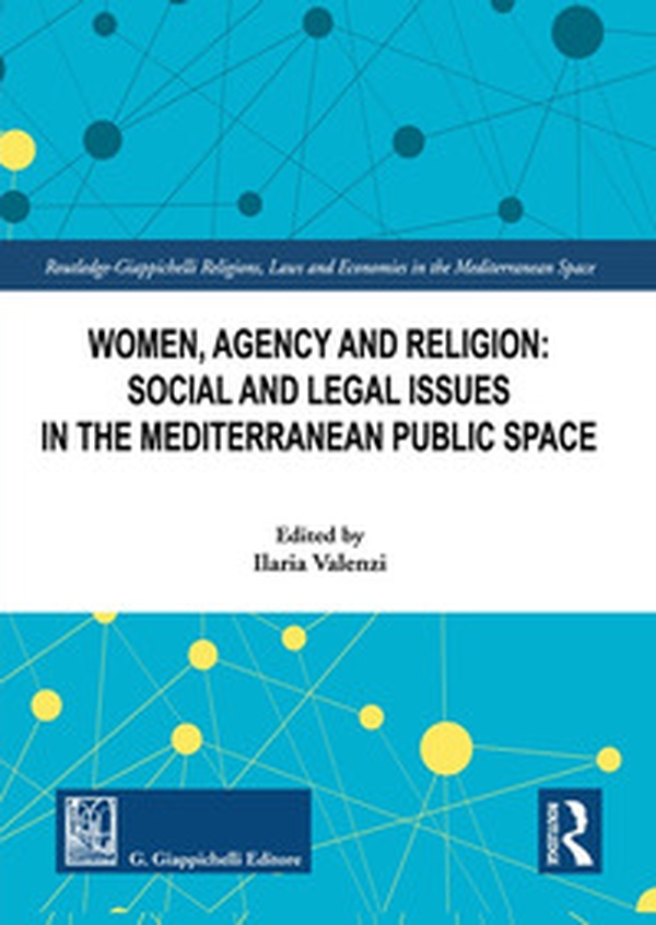 Women, agency and religion: social and legal issues in the Mediterranean public space - Librerie.coop Women, agency and religion: social and legal issues in the Mediterranean public space - Librerie.coop