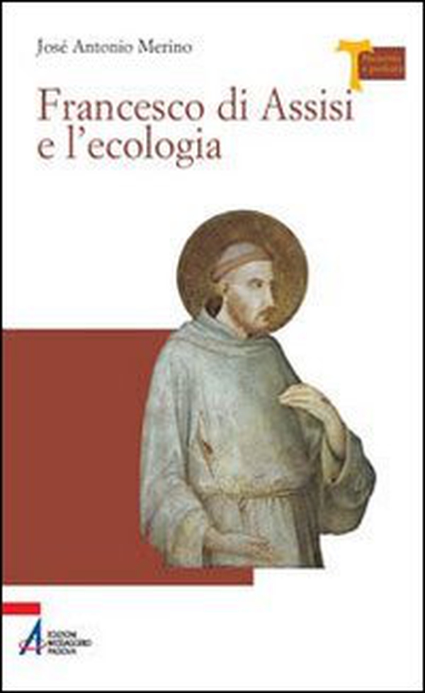 Francesco di Assisi e l'ecologia - Librerie.coop Francesco di Assisi e l'ecologia - Librerie.coop