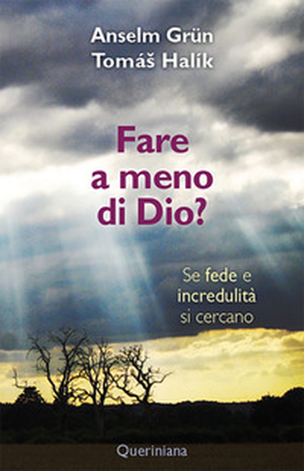Fare a meno di Dio? Se fede e incredulità si cercano - Librerie.coop Fare a meno di Dio? Se fede e incredulità si cercano - Librerie.coop