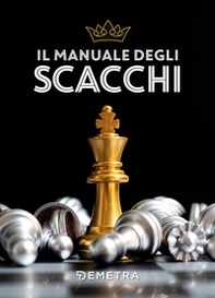 Il manuale degli scacchi - Librerie.coop Il manuale degli scacchi - Librerie.coop
