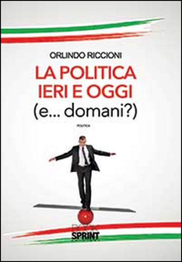 La politica ieri e oggi (e... domani!) - Librerie.coop La politica ieri e oggi (e... domani!) - Librerie.coop