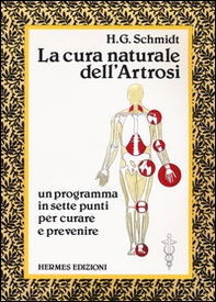 La cura naturale dell'artrosi. Un programma in sette punti per prevenire e curare le artrosi - Librerie.coop
