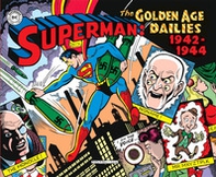 Superman: the Golden Age dailies. Le strisce quotidiane della Golden Age (1942-1944) - Librerie.coop