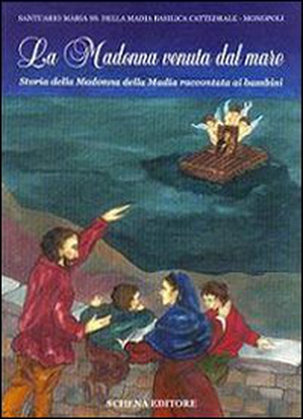 La Madonna venuta dal mare. Storia della Madonna della Madia raccontata ai bambini - Librerie.coop La Madonna venuta dal mare. Storia della Madonna della Madia raccontata ai bambini - Librerie.coop