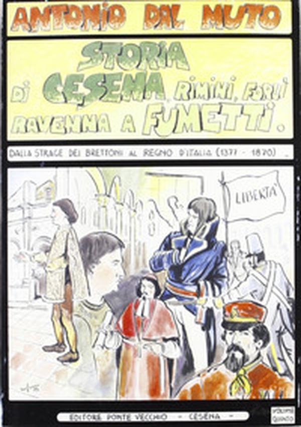 Storia di Cesena, Rimini, Ravenna, Forlì a fumetti - Librerie.coop Storia di Cesena, Rimini, Ravenna, Forlì a fumetti - Librerie.coop