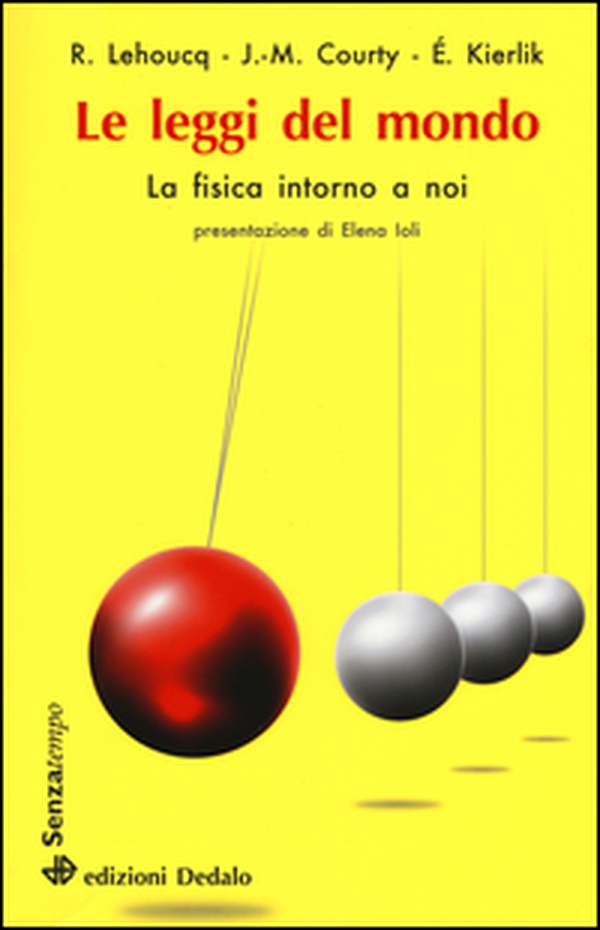 Le leggi del mondo. La fisica intorno a noi - Librerie.coop Le leggi del mondo. La fisica intorno a noi - Librerie.coop