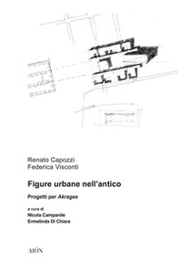 Figure urbane nell'antico. Progetti per Akragas - Librerie.coop Figure urbane nell'antico. Progetti per Akragas - Librerie.coop