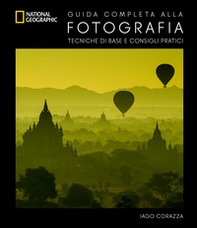 Guida completa alla fotografia. Tecniche di base e consigli pratici - Librerie.coop