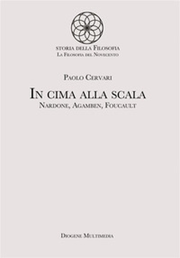 In cima alla scala. Nardone, Agamben, Foucault - Librerie.coop In cima alla scala. Nardone, Agamben, Foucault - Librerie.coop
