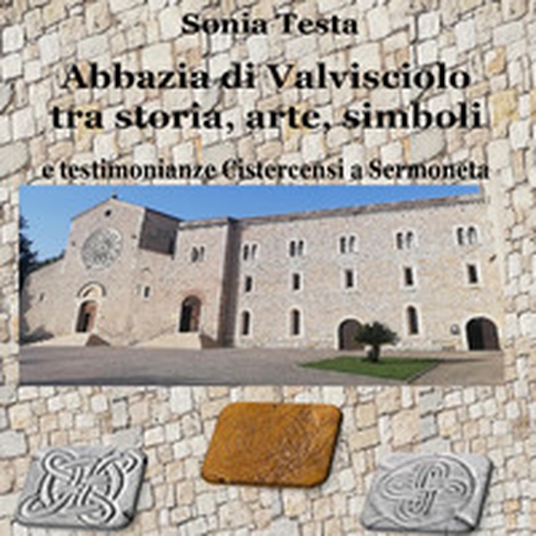 Abbazia di Valvisciolo tra arte, storia, simboli e testimonianze cistercensi a Sermoneta - Librerie.coop Abbazia di Valvisciolo tra arte, storia, simboli e testimonianze cistercensi a Sermoneta - Librerie.coop