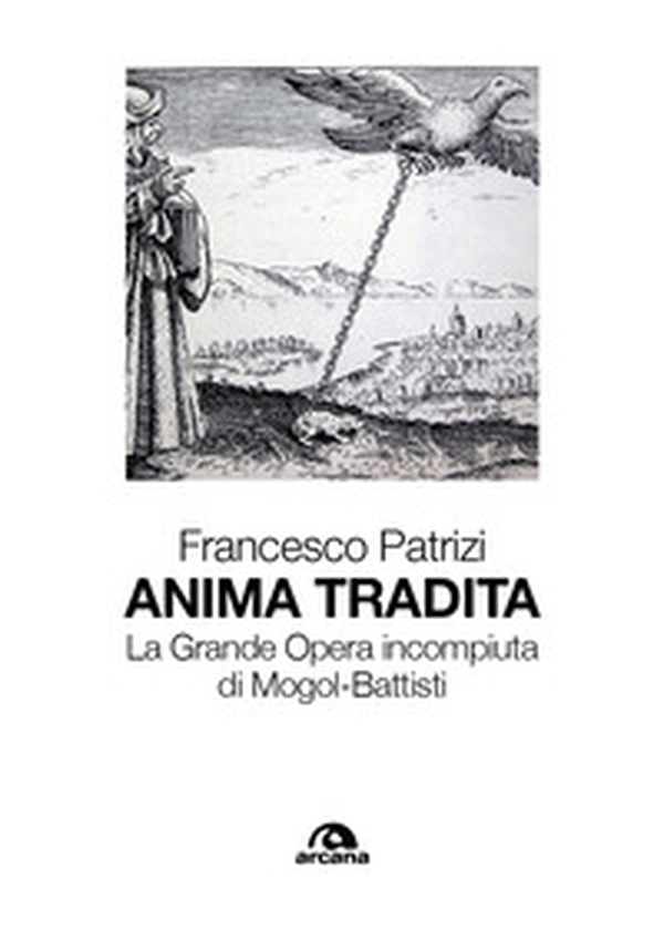 Anima tradita. La grande opera incompiuta di Mogol-Battisti - Librerie.coop Anima tradita. La grande opera incompiuta di Mogol-Battisti - Librerie.coop