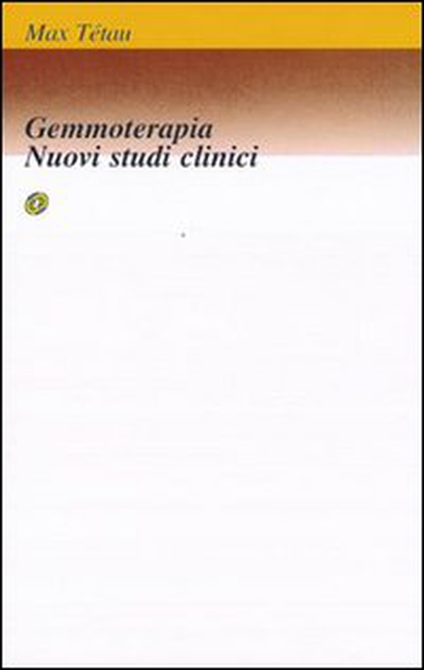 Gemmoterapia. Nuovi studi clinici - Librerie.coop Gemmoterapia. Nuovi studi clinici - Librerie.coop