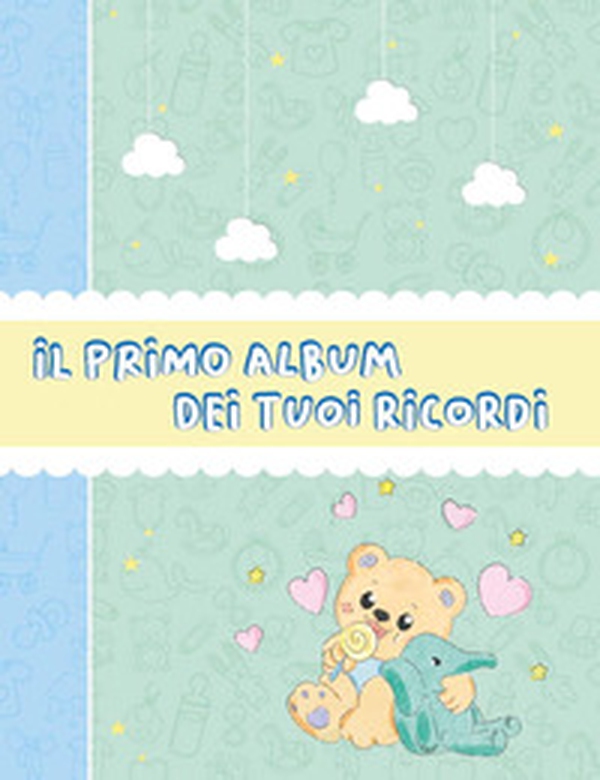Il primo album dei tuoi ricordi. Versione bimbo - Librerie.coop Il primo album dei tuoi ricordi. Versione bimbo - Librerie.coop