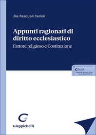 Appunti ragionati di diritto ecclesiastico. Fattore religioso e Costituzione - Librerie.coop