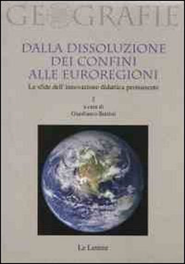 Dalla dissoluzione dei confini alle euroregioni. Le sfide dell'innovazione didattica permanente - Librerie.coop Dalla dissoluzione dei confini alle euroregioni. Le sfide dell'innovazione didattica permanente - Librerie.coop