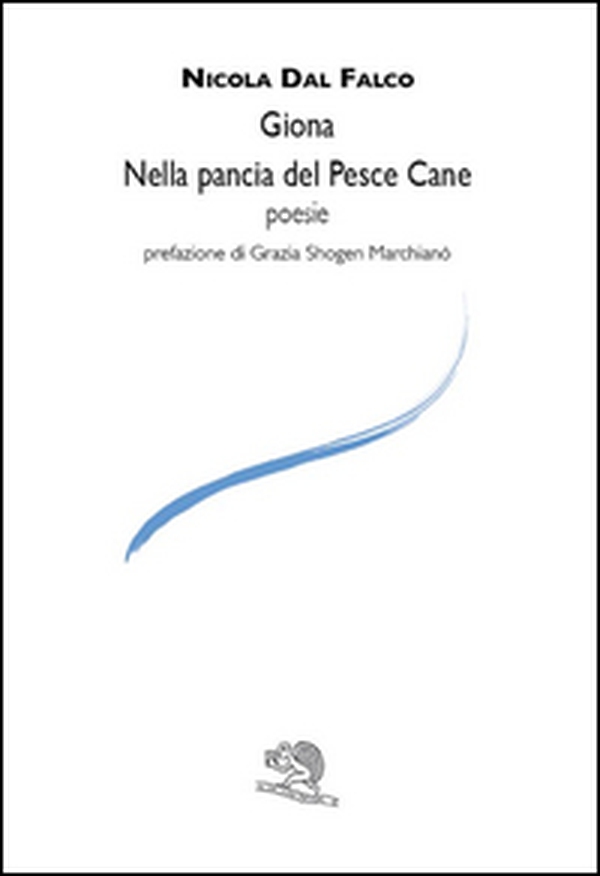 Giona. Nella pace del pesce cane - Librerie.coop Giona. Nella pace del pesce cane - Librerie.coop