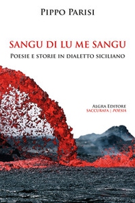 Sangu di lu me sangu. Poesie e storie in dialetto siciliano - Librerie.coop