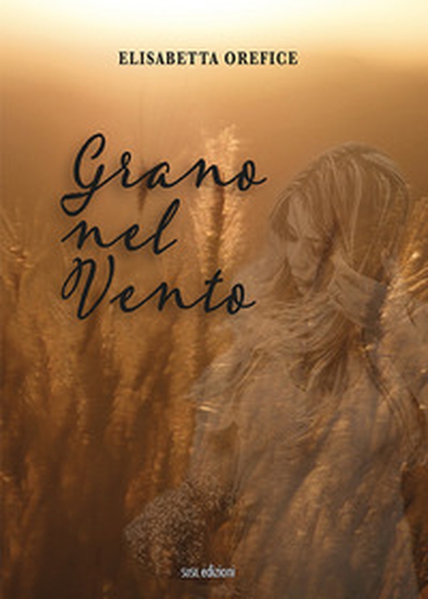 Grano nel vento - Librerie.coop Grano nel vento - Librerie.coop