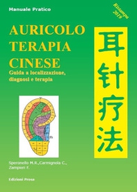 Auricoloterapia cinese. Guida a localizzazione, diagnosi e terapia - Librerie.coop