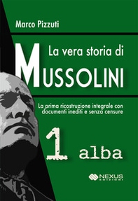 La vera storia di Mussolini - Vol. 1 - Librerie.coop