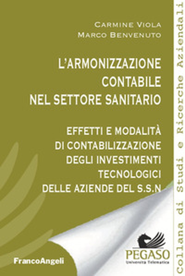 L'armonizzazione contabile nel settore sanitario. Effetti e modalità di contabilizzazione degli investimenti tecnologici delle aziende del S.S.N. - Librerie.coop L'armonizzazione contabile nel settore sanitario. Effetti e modalità di contabilizzazione degli investimenti tecnologici delle aziende del S.S.N. - Librerie.coop