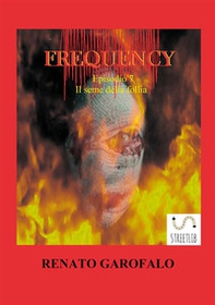 Il seme della follia. Frequency - Vol. 7 - Librerie.coop