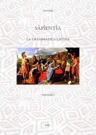 Sapientia. La grammatica latina - Vol. 1 - Librerie.coop